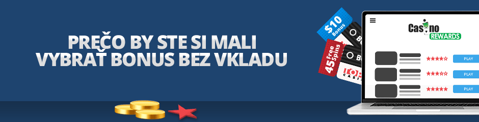 prečo by ste si mali vybrať bonus bez vkladu