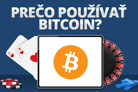 prečo používať bitcoiny