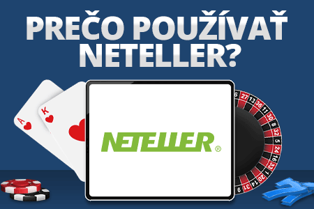 prečo používať neteller