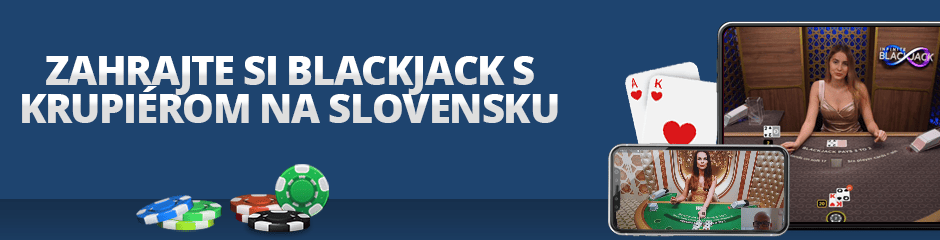 zahrajte si blackjack s krupierom na slovensku
